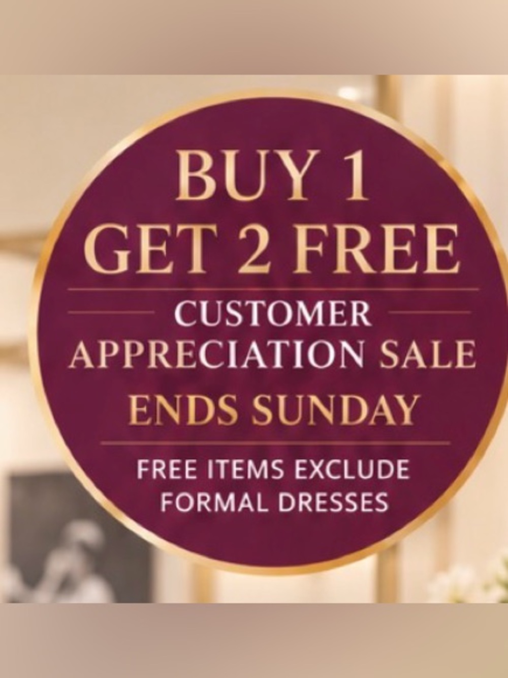 Buy 1, Get 2 FREE Customer Appreciation Sale